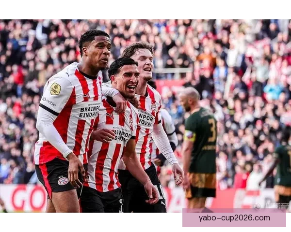 领先第三名21分PSV强势锁定欧冠正赛席位成历史第三支提前晋级球队